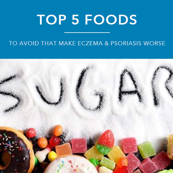Top 5 Foods To Avoid That Make Eczema & Psoriasis Worse